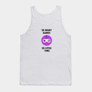 So many games, so little time! Tank Top